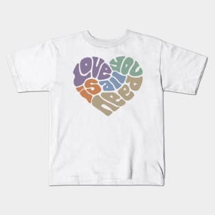 Love Is All You Need Word Art Kids T-Shirt